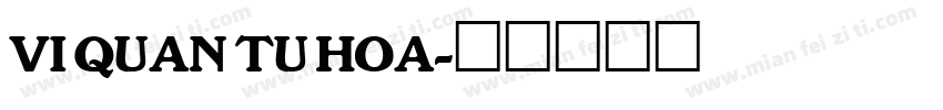 VI QUAN TU HOA字体转换
